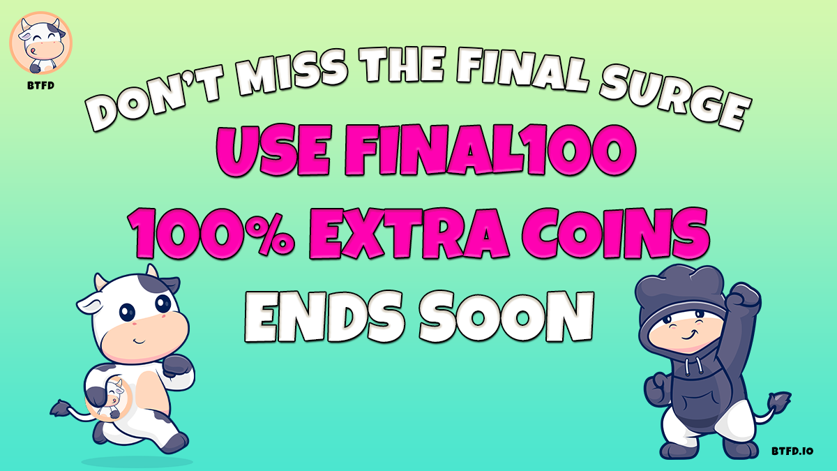 Final100, Final Opportunité: Les meilleures pièces de monnaie à acheter aujourd'hui comprennent 2900% de chemins de ROI pour BTFD - WIF et DOGE TEAPE RETOUR